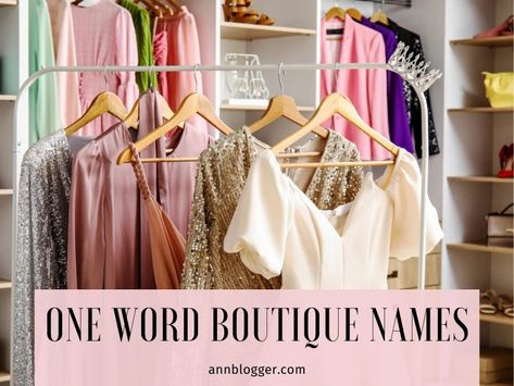 300+ One Word Boutique Names [Short & Catchy] - Ann Blogger Unique Boutique Names Ideas, Boutique Names Ideas Unique, Boutique Names Ideas, Urban Boutique, Boutique Names, Minimalist Bohemian, Bohemian Boutique, Business Slogans, Short Names