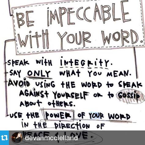 https://instagram.com/p/xQDF3YPOtY/?taken-by=donmiguelruiz Be Impeccable With Your Word, Impeccable With Your Word, Say What You Mean, The Four Agreements, Your Word, Love Peace, Instagram Repost, Peace And Love, Bullet Journal