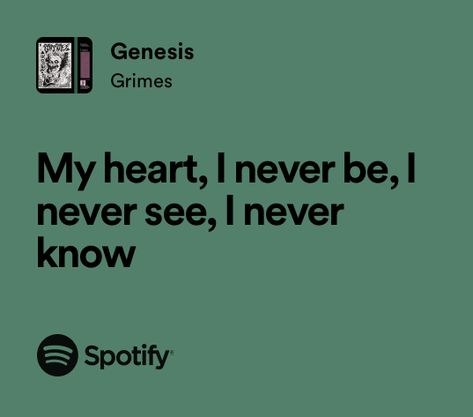 my heart, i never be, i never see, i never know
(lyrics from ‘genesis’ by grimes) Genesis Grimes Aesthetic, Genesis Core Aesthetic, Genesis By Grimes, Genesis Aesthetic, Grimes Lyrics, Grimes Quotes, Grimes Poster, Genesis Core, Grimes Album