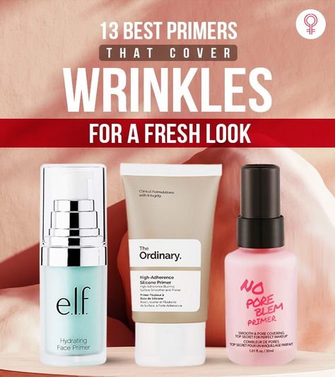 13 Best Primers That Cover Wrinkles For A Fresh Look – Top Picks Of 2022 Best Foundation To Hide Wrinkles, Face Primer Best, Covering Wrinkles With Makeup, Silicone Primer Drugstore, Best Primers For Wrinkles, How To Cover Wrinkles With Makeup, Best Face Primer Over 40, Best Makeup Primer For Older Women, Makeup Primer Best