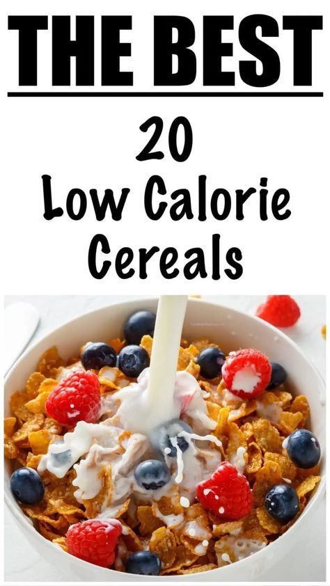 20 Best Low Calorie Cereals Low Calorie Cereal Recipe, Low Calorie Cereal, Low Cal Breakfast, 500 Calories Recipes, High Fiber Cereal, Fiber Cereal, Homemade Cereal, Healthy Milk, Toasted Oats