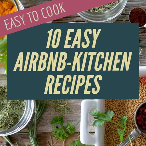 10 simple recipes that can be easily prepared in an AirBNB, vacation rental, or even RV kitchen, plus included shopping list Meal Ideas For Vacation Rental, Easy Meals To Make In Airbnb, Easy Airbnb Dinners, Airbnb Meals For Two, Easy Recipes For Airbnb, Easy Air Bnb Meals, Air Bnb Meal Ideas, Hotel Kitchenette Meals, Meals For Airbnb