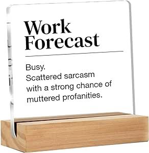 Funny Office Desk Sign - Humor Office Decor - Desk Decor for Office Cubicle - Work Forecast Clear Desk Decorative Sign Office Acrylic Desk Decor (4 x 4 Inches) Office Work Quotes, Clear Desk, Acrylic Desk, Funny Office, Office Cubicle, Desk Sign, Decor Desk, Office Signs, Office Humor