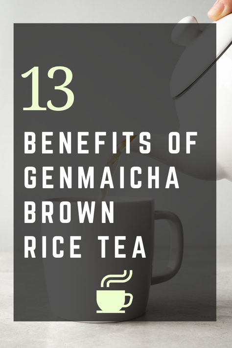 Brown Rice Benefits, Genmaicha Tea, Benefits Of Rice, Healthy Herbs, Green Tea Benefits, Japanese Rice, Tea Benefits, Tea Garden, Vitamin B