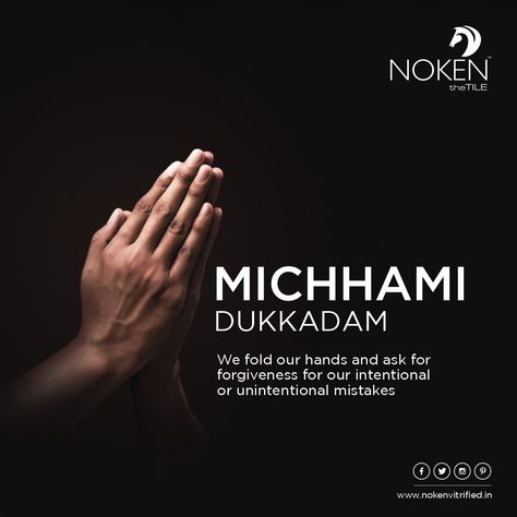 We fold our hands and ask for forgiveness for our intentional or unintentional mistakes Micchami Dukkadam..! #Noken #Tiles #NokenTiles #Ceramic #Brand #FloorTiles #DoubleCharge #ceramictiles #HomeDecor #CeramicTile #Micchami #Dukkadam #MicchamiDukkadam Micchami Dukkadam Images Hd, Michhami Dukkadam Creative Post, Michhami Dukdam, Micchami Dukkadam Quotes, Micchami Dukdam, Michammi Dukkadam, Michhami Dukkadam Creative, Micchami Dukkadam Images, Micchami Dukkadam Creative