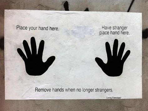 remove hands when no longer strangers Stranger Quotes, Guerilla Art, Guerrilla Street Art, Tuesday Inspiration, Art Intervention, Street Quotes, Street Marketing, Exhibition Booth Design, Guerilla Marketing