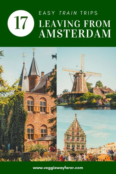 17 Places to visit near Amsterdam by train. Day Trips From Amsterdam By Train, Amsterdam And Germany Itinerary, Amsterdam Day Trips, Sail Amsterdam, Portugal Train, Amsterdam Vacation, Travel Netherlands, Euro Travel, Amsterdam Trip