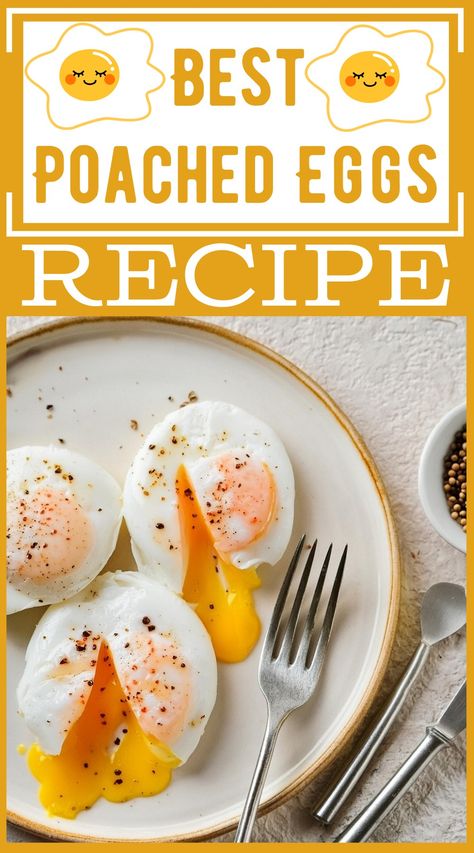 Perfectly Poached Eggs Recipe For Breakfast How Long To Cook Poached Eggs, How Long To Poach An Egg, Types Of Cooked Eggs, Easiest Poached Eggs, Pouch Eggs Breakfast, Best Poached Eggs Recipe, Poached Egg Recipes Breakfast, Soft Cooked Eggs, Perfect Poached Eggs How To Make