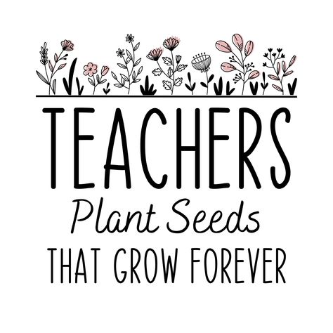 You Have So Much Light The Plants Grow Towards You, Teacher Growing Quotes, Back To School Teachers, Teacher Appreciation Quotes, Tshirt Quotes, Growing Quotes, Classroom Wall Art, Teacher Holiday Gifts, Quotes Ideas