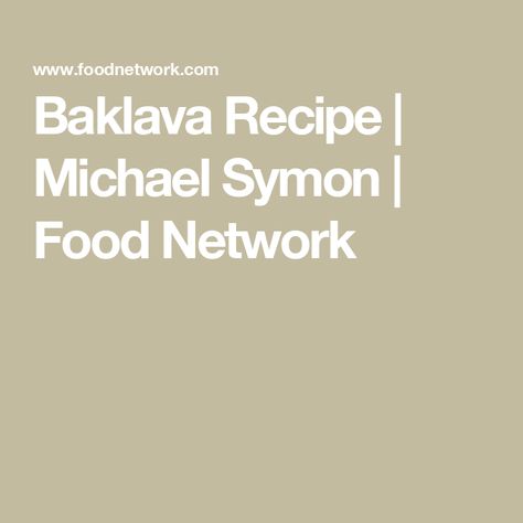 Baklava Recipe | Michael Symon | Food Network Brown Food, Michael Symon, Baklava Recipe, Alton Brown, Cinnamon Almonds, Phyllo Dough, Honey Nut, Holiday Meals, Family Cookbook