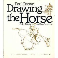 ~Paul Brown~ USA – Art Of The Horse Brown Horse Art, Paul Desmond, Brown Drawing, Drawing Horses, Horse Story, Paul Brown, Horse Sketch, Free Horses, Horse Books