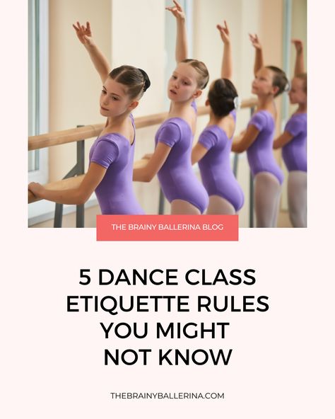 First Ballet Class Tips, Dance Class Rules, Etiquette Rules, Class Rules, Class Teacher, Ballet Class, Dance Teacher, Professional Wardrobe, Chewing Gum