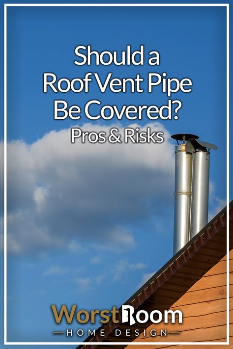 Should a Roof Vent Pipe Be Covered? Pros & Risks Roof Exhaust Vent, Roof Vent, Exhaust Vent, Roof Vents, Roof Covering, Exterior Design Ideas, Vent Covers, The Neighborhood, Propane