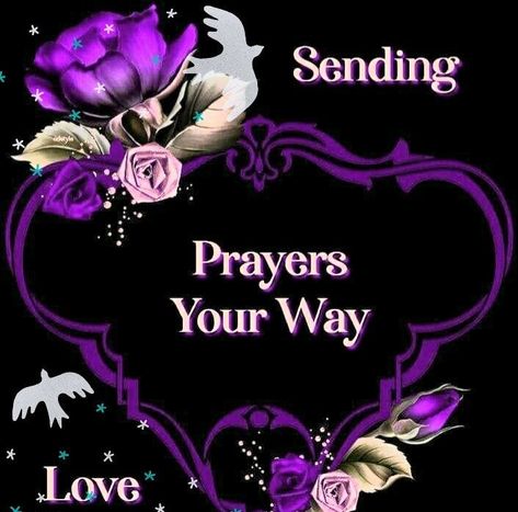 Sending Prayers Your Way Healing, Thoughts And Prayers Quotes Sending, Sending Prayers And Hugs, Sending Prayers Your Way Strength, Praying For You Quotes, Prayer For Strength In Bereavement, Prayer Images Pictures, Praying For You, Healing Prayers Quotes