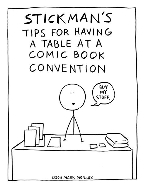 Stickman's Tips for Conventions by Comic-Makers-Club on DeviantArt Alley Ideas, Book Convention, Convention Booth, Art Fair Booth, Writing Conventions, Craft Show Booths, Indie Comics, Health Fair, Business Branding Inspiration