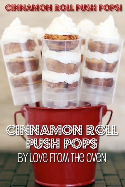 Cinnamon Roll Push Pops by Love From The Oven Push Pops Recipes, Push Pop Desserts, Gingerbread Cinnamon Rolls, Push Cake, Cinnamon Desserts, Cake Push Pops, Push Up Pops, Love From The Oven, Push Pop