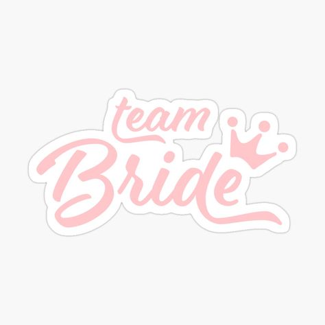 Get my art printed on awesome products. Support me at Redbubble #RBandME: https://www.redbubble.com/i/sticker/Team-Bride-Bridal-Shower-Gift-Bachelorette-Party-Ideas-by-MarianNieuw/126076305.EJUG5?asc=u Bachelorette Stickers, Bride Stickers, Team Bride, Bride Bridal, Bridal Shower Gifts, Bachelorette Party, Science Poster, Stranger Things Fanart, Sticker Design