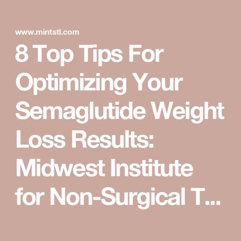 8 Top Tips For Optimizing Your Semaglutide Weight Loss Results: Midwest Institute for Non-Surgical Therapy: Vascular and Interventional Radiologists Semaglutide Tips, Pelvic Congestion Syndrome, Fibroid Surgery, Weight Los, Regular Exercise, Weight Management, Top Tips, Bar, Health