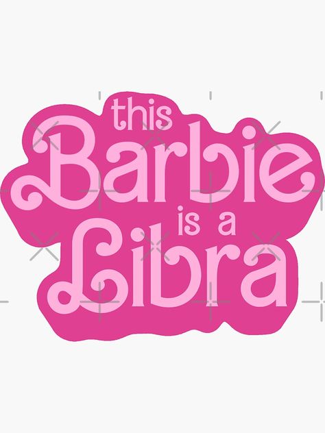 Libra Barbie, Libra Sticker, Libra Sun, 1980s Barbie, Trending Topics, Sticker Design, Science Poster, Stranger Things Fanart, Vinyl Sticker