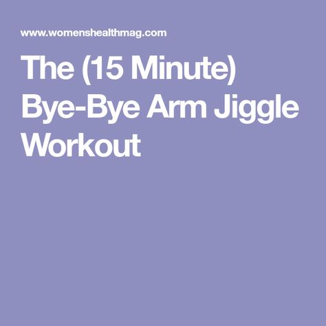 The (15 Minute) Bye-Bye Arm Jiggle Workout Arm Jiggle Workout, Arm Fat, Arm Muscles, A Balanced Diet, Upper Body Workout, Running Workouts, Arm Workout, Balanced Diet, Bye Bye