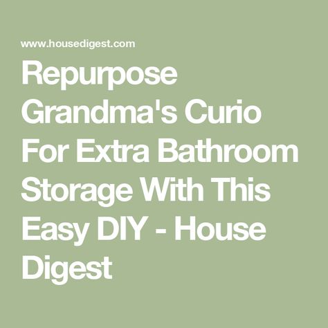 Repurpose Grandma's Curio For Extra Bathroom Storage With This Easy DIY - House Digest Extra Bathroom Storage, White Wood Stain, Cabinet For Bathroom, Chalk Paint Wax, Diy Bathroom Storage, Bathroom Farmhouse Style, White Chalk Paint, Curio Cabinet, Diy Cabinets