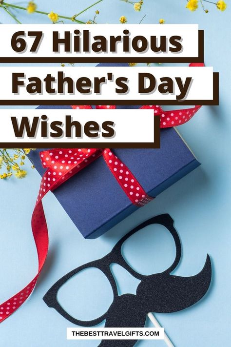 67 Hilarious Father's Day wishes with a photo of a gift wrapped in blue Fathers Day Message Funny, Fathers Day Wuotes, Message For Father, Funny Dad Birthday Cards, Dad Birthday Quotes, Diy Father's Day Cards, Funny Birthday Message, Happy Fathers Day Cards, Funny Fathers Day Quotes