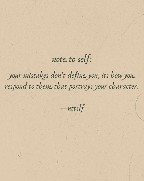 note to self: on Instagram: “‪note to self:‬ ‪your mistakes don’t define you, its how you respond to them that portrays your character. ‬ —nttslf • • • just because you…” This Does Not Define You, Past Mistakes Dont Define You, Your Mistakes Do Not Define You, Mistakes Dont Define You Quotes, Quotes About Making Mistakes, Mistake Quotes, Quote Collage, Everyone Makes Mistakes, Self Motivation Quotes