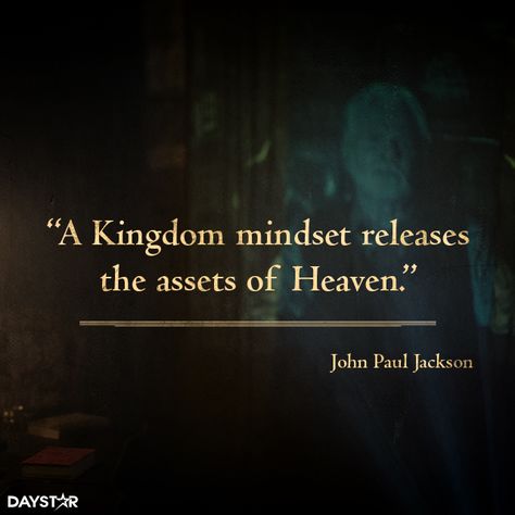 A Kingdom mindset releases the assets of Heaven. [Daystar.com] Building A Kingdom Quotes, Great Leader Quotes, Kingdom Mindset, Gods Wisdom, Leaders Quotes, John Paul Jackson, Godly Things, Christians Quotes, Unique Expressions