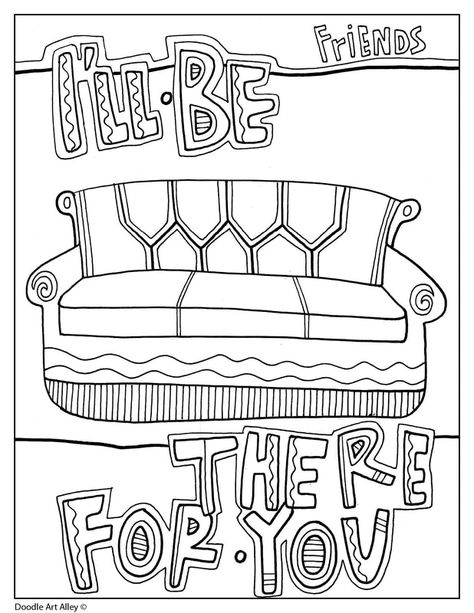 Friends Quotes - Doodle Art Alley Tv Show Coloring Pages, Quotes Doodle, Printable Friends, Only Friends, Friends Sketch, Family Coloring Pages, Doodle Quotes, Friends Tv Show Quotes, About Friends