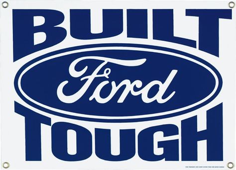 'Built Ford Tough' Tag Line Turns 35 Built Ford Tough, Ford Logo, Porcelain Signs, Ford Racing, Ford Falcon, Cricut Craft Room, Ford Truck, Cricut Tutorials, Cricut Projects Vinyl