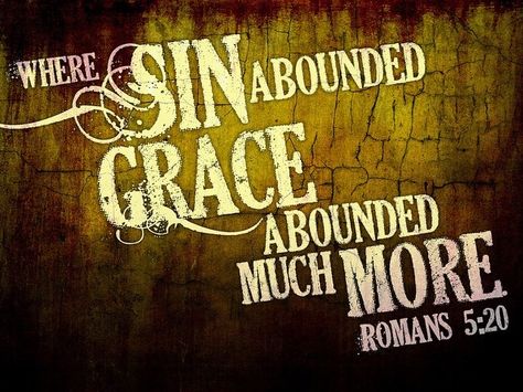 Romans 5:20 Now the law came in to increase the trespass, but where sin increased, grace abounded all the more, The Book Of Romans, Romans 5, Thy Word, Love The Lord, God's Grace, Gods Grace, Praise God, Inspirational Thoughts, Eternal Life