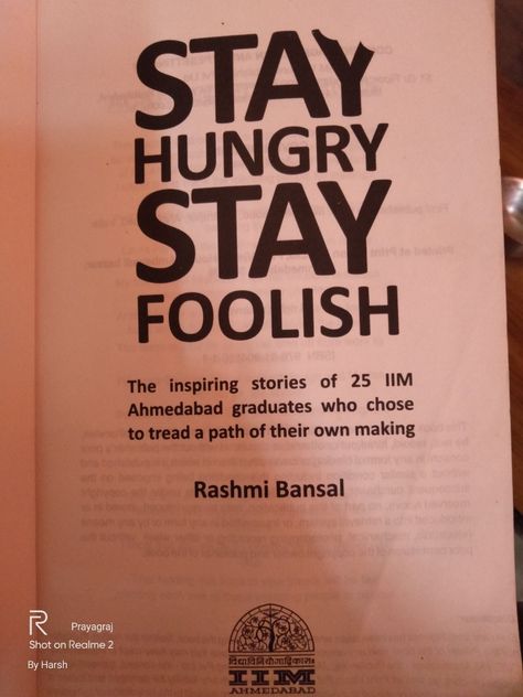 In this book you will find the inspiring stories of 25 IIM Ahmedabad graduates who chose to tread a path of their own making. Stay hungry stay foolish is written by Rashmi Bansal. Iim Ahmedabad Aesthetic, Iim Ahmedabad Motivation, Iim Motivation, Ahmedabad Aesthetic, I'm Successful, Iim Ahmedabad, Stay Hungry Stay Foolish, Indian Institutes Of Management, Stay Hungry