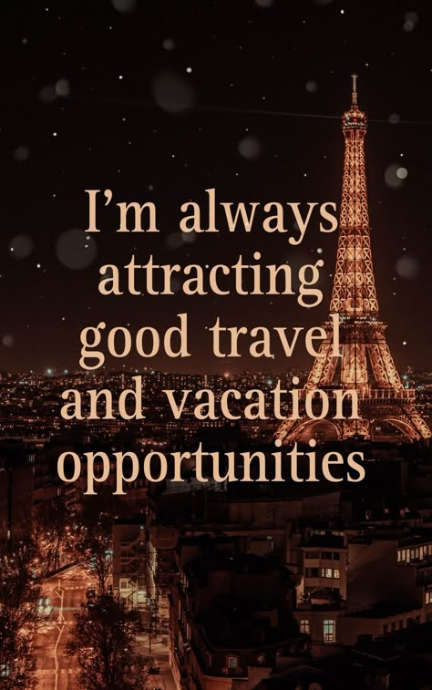 "I'm always attracting good travel and vacation opportunities" Vision Board Ideas Aesthetic 2024 Travel, Vision Board Images Travel, Travel Quotes For Vision Board, Travel Affirmations Adventure, How To Manifest Travel, Travel Goals Quotes, Vacation Vision Board Pictures, Travel Manifestation Board, Travel Manifestation Vision Board