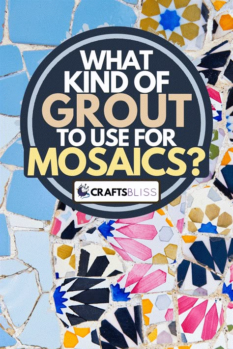 What Kind Of Grout To Use For Mosaics? - CraftsBliss.com Mosaics For Beginners Simple, Stained Glass Grouted Diy, What Glue To Use For Mosaic, Diy Mosaic Tiles How To Make, Mosaic Garden Rocks, How To Mosaic Step By Step Tutorials, Grout For Mosaic Art, How To Make Mosaic Art Projects, How To Grout Mosaic Tile