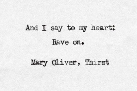 Mary Oliver Quotes, Mary Oliver Poems, Mary Oliver, Life Quotes Love, Literary Quotes, Wonderful Words, Love Words, Poetry Quotes, Good Thoughts