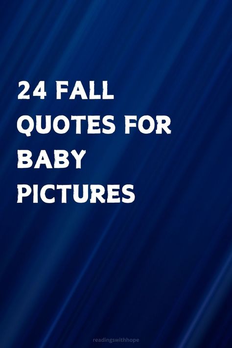 Add charm to your baby pictures with 24 fall quotes. These sweet sayings celebrate your little one against the backdrop of autumn, perfect for social media or photo albums. Easter Card Messages, Anniversary Card Messages, Retirement Messages, Wedding Card Messages, Graduation Card Messages, Thanksgiving Messages, Christmas Card Messages, Sympathy Card Messages, Message Board Quotes