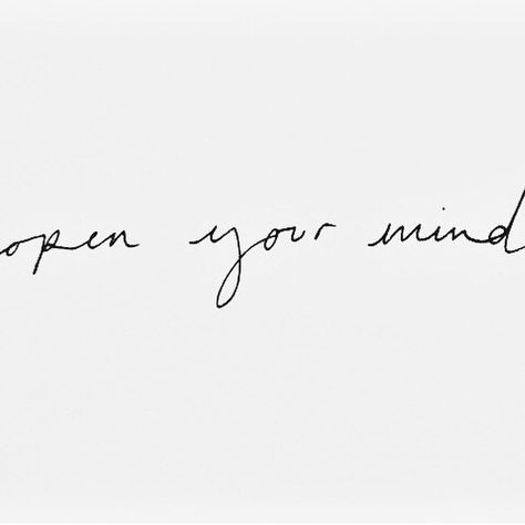 Open Mind Tattoo, Mind Tattoo, Small Tats, Open Image, The Book Thief, Most Beautiful Images, About Quotes, Dainty Tattoos, Word Tattoos