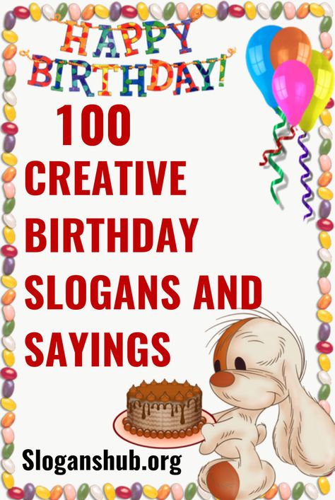 100 Creative Birthday Slogans and Sayings.  #slogans #sayings #birthdayslogans #birthdaysayings Cool Slogans Quotes, Happy Birthday Letter Board Ideas, Sayings For Birthdays, Cheap Slogan Tops For Birthday Gift, Birthday Cake Phrases Ideas, Casual Slogan Tops For Birthday, Birthday Letter Board Ideas, Happy Birthday Letter Board, Happy Birthday Signs Ideas