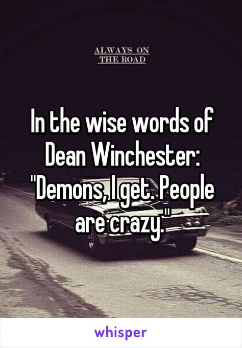 Funny Supernatural, People Are Crazy, Supernatural Quotes, Quotes Words, Wedding Vows, Dean Winchester, Winchester, Wise Words, Dean