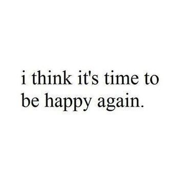 I remember how happy you made me. You make my face smile every time i see you! Time cant come fast enough my love. Time To Be Happy Again, Time To Be Happy, Be Happy Again, Now Quotes, Happy Again, Quotes About Moving On, Visual Statements, To Be Happy, A Quote