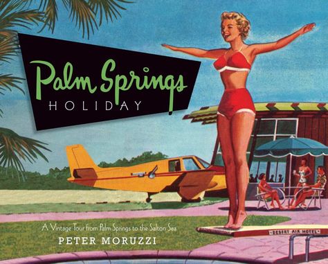 Vintage Palm Springs, Palm Springs Style, Salton Sea, Palm Spring, Palm Springs California, U Bahn, Coachella Valley, Spring Holidays, Holiday Books