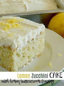 Lemon Zucchini Cake, Delicious Buttercream Frosting, Zucchini Cakes, Zucchini Cakes Recipe, Cake With Buttercream Frosting, Lemon Buttercream Frosting, Lemon Zucchini, Cake With Buttercream, Lemon Frosting