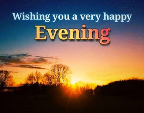 description Have A Good Evening Quotes, Nice Evening Wishes, Romantic Sentences, Good Evening Quotes, Have A Good Evening, Good Evening Images, Evening Images, Evening Wishes, Have A Nice Evening