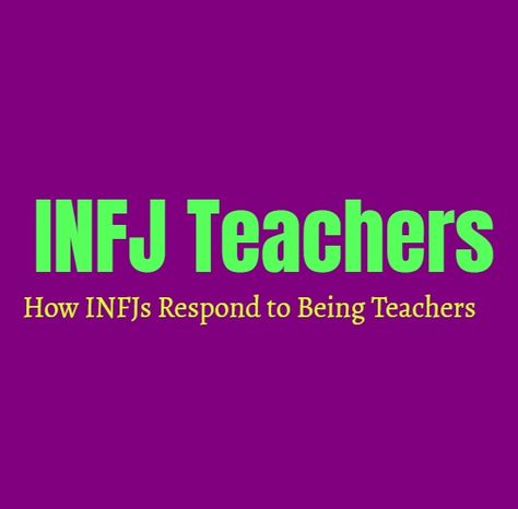 INFJ Teachers: How INFJs Respond to Being Teachers Being a teacher can be a truly challenging but also rewarding career choice, especially for those who are passionate about it. While it can also be a thankless job at times, there are plenty of ways to feel rewarded by helping to change the lives of your … Infj Jobs Career, Infj Teacher, Infj Careers, Personality Growth, Inner Me, Infj Personality Type, Being A Teacher, Teaching Career, Feeling Appreciated