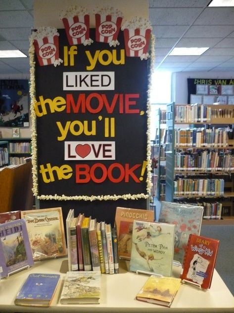 "If You Liked the Movie, You'll Love the Book!" - Books to Movies display. If library circulates DVDs, could show book and DVD case side-by-side. Reading Display, School Library Displays, Library Bulletin Board, Teen Library, Middle School Libraries, Library Media Center, Library Themes, Library Book Displays, High School Library