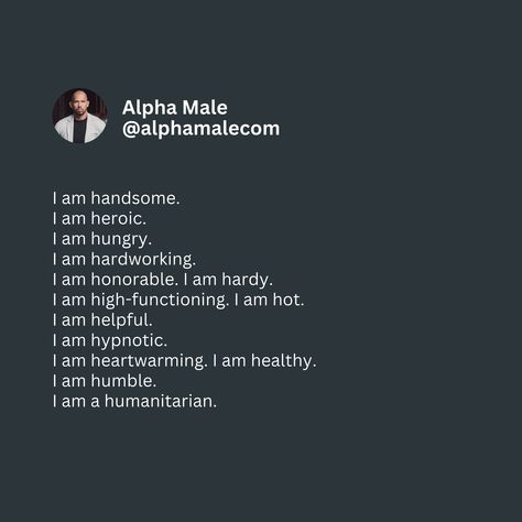 I am alpha male. Are you ready to embrace the alpha within? What qualities do you embody that make you unstoppable? Let’s share our strengths! 🔥 

#alphamale #grindset #sigmamale #AlphaMindset #UnleashYourPotential Alpha Male Quotes, Male Quotes, Alpha Male Traits, Sigma Male, The Alpha, Affirmations, Let It Be, Quotes