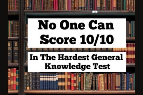 Can You Score 10/10 In The Hardest General Knowledge Test? History Quiz Questions, General Knowledge Test, Traveling By Yourself, History Quiz, Celebrity Quizzes, Knowledge Test, Trick Questions, Son Of Zeus, Knowledge Quiz