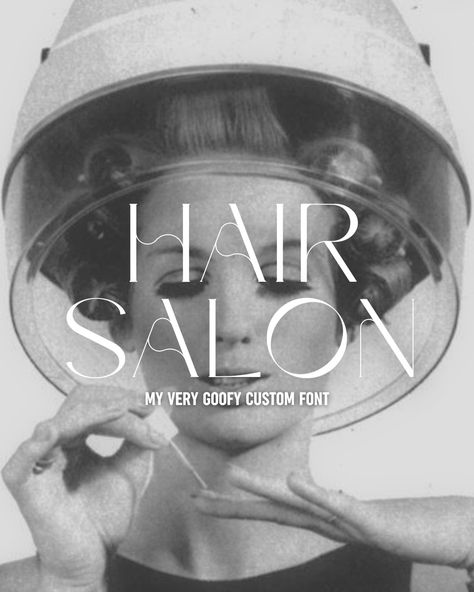 Black and white photo of a woman from the 1950s painting her nails and getting her hair curled. The text on top of the photo reads, "Hair Salon" is decorative letters and "My very goofy custom font" in small, bold letters. The rest of the photos shows the custom font made from photoshopped hair. Stylist Wanted Ad, Beauty Salon Creative Ads, 2025 Friendship, Hair Salon Graphic Design, Salon Creative Ads, Hair Typography, White Hair Salon, Hair Poster Design, 1950s Hair