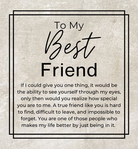 Male Best Friend, Lines For Best Friend, See Yourself Through My Eyes, Words For Best Friend, Best Friend Quotes Meaningful, Best Friend Thoughts, A True Friend, To My Best Friend, Friend Birthday Quotes