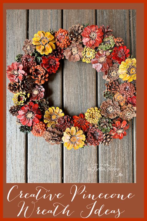 Pinecone Candy Corn Wreath, Pine Cones Wreath Diy, Pine Needle Wreath Diy, Rose Pine Cone Crafts, Flowers Out Of Pine Cones, Zinnia Pinecone Flowers, Bamboo Wreath Ideas, Pine One Fall Wreath, Craft Wreaths Diy